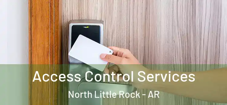 Access Control Services North Little Rock - AR