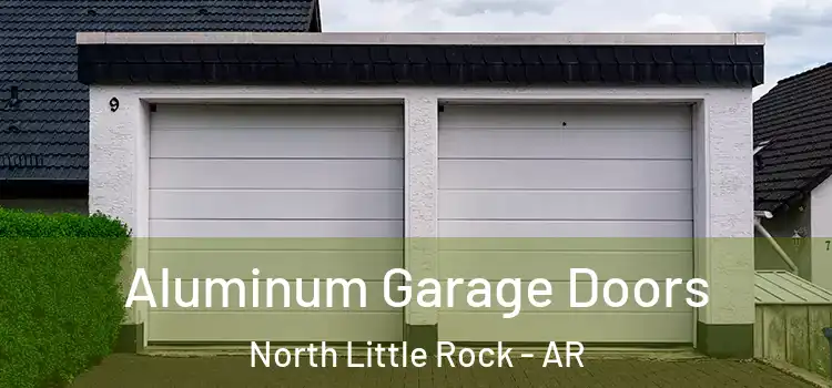  Aluminum Garage Doors North Little Rock - AR