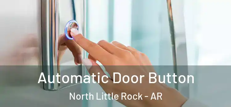 Automatic Door Button North Little Rock - AR