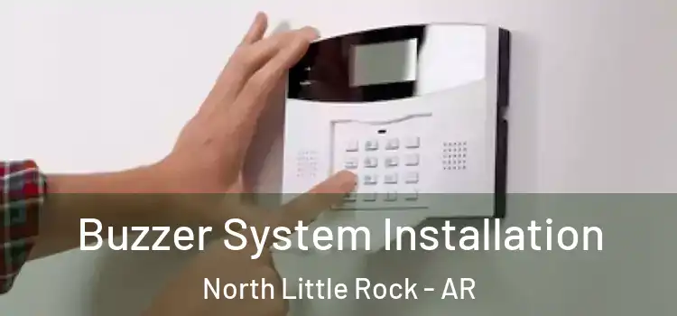 Buzzer System Installation North Little Rock - AR