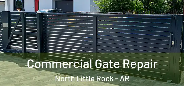 Commercial Gate Repair North Little Rock - AR
