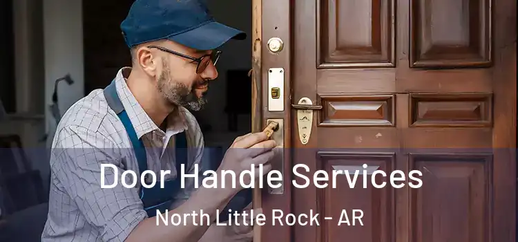 Door Handle Services North Little Rock - AR