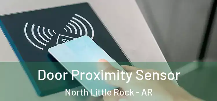  Door Proximity Sensor North Little Rock - AR