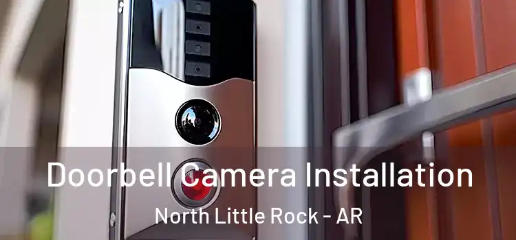  Doorbell Camera Installation North Little Rock - AR