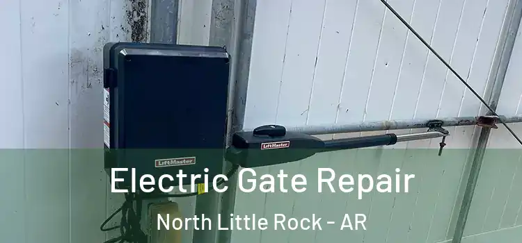 Electric Gate Repair North Little Rock - AR