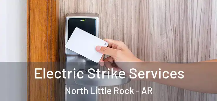 Electric Strike Services North Little Rock - AR