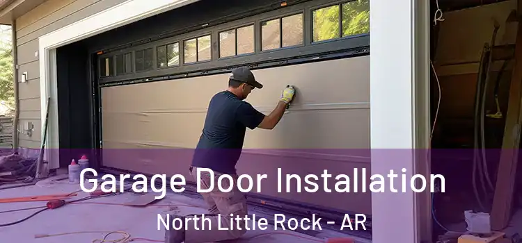  Garage Door Installation North Little Rock - AR