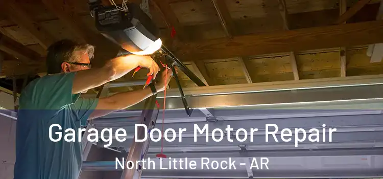  Garage Door Motor Repair North Little Rock - AR