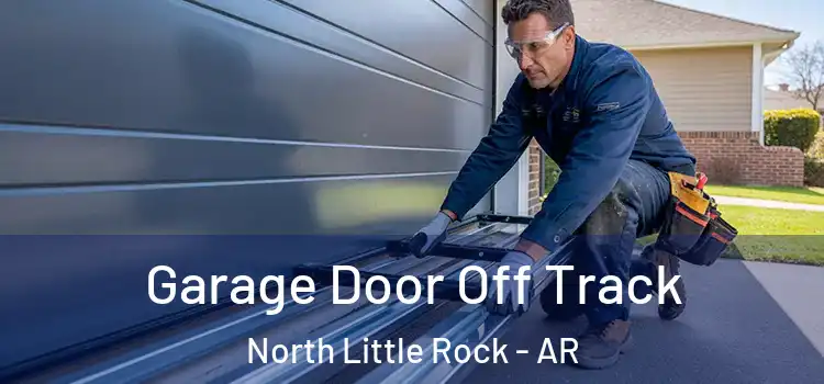  Garage Door Off Track North Little Rock - AR