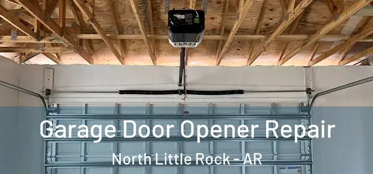  Garage Door Opener Repair North Little Rock - AR