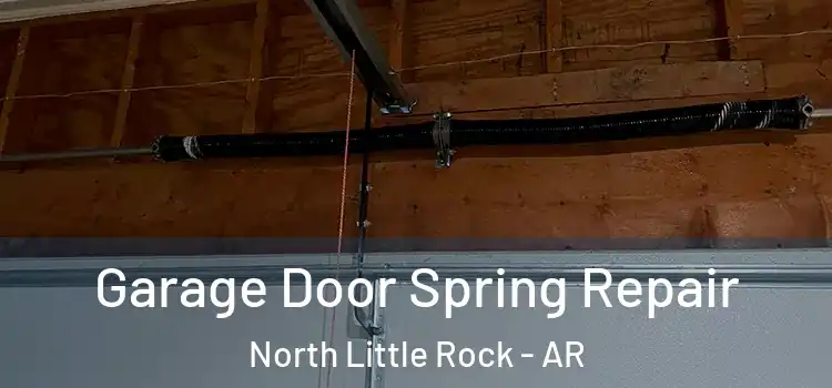 Garage Door Spring Repair North Little Rock - AR