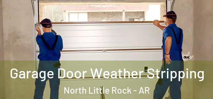  Garage Door Weather Stripping North Little Rock - AR
