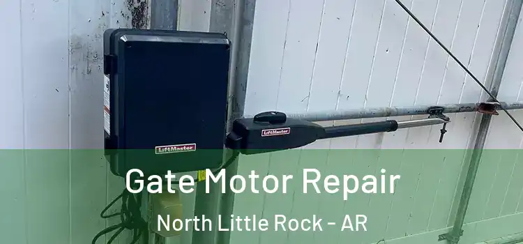  Gate Motor Repair North Little Rock - AR