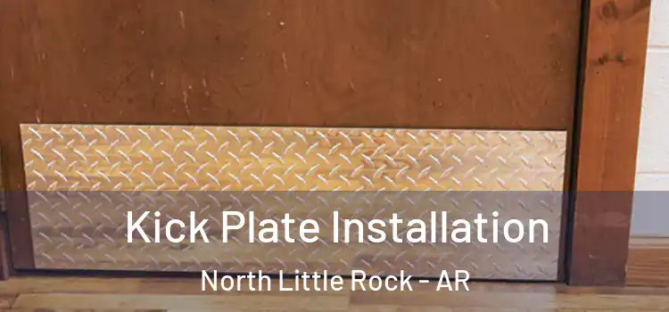 Kick Plate Installation North Little Rock - AR