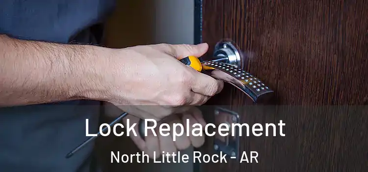 Lock Replacement North Little Rock - AR