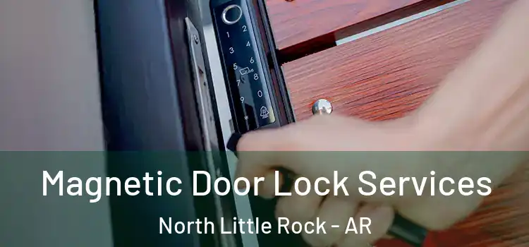 Magnetic Door Lock Services North Little Rock - AR