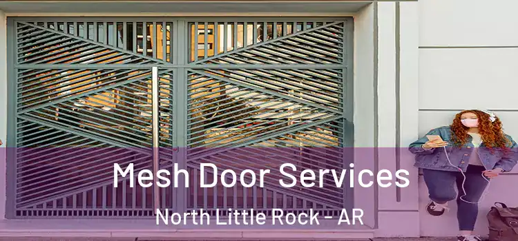 Mesh Door Services North Little Rock - AR