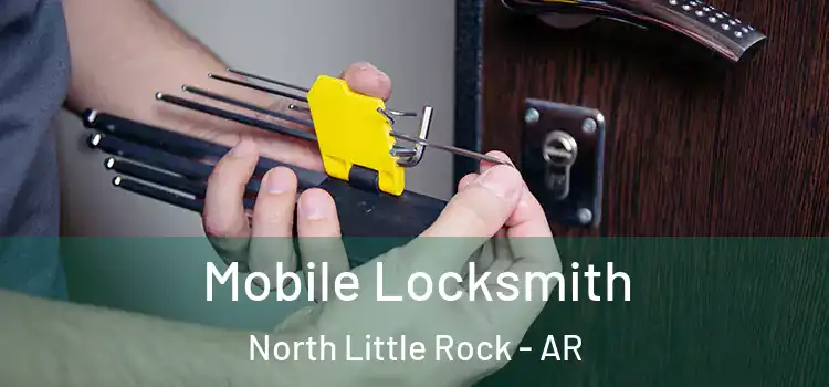  Mobile Locksmith North Little Rock - AR