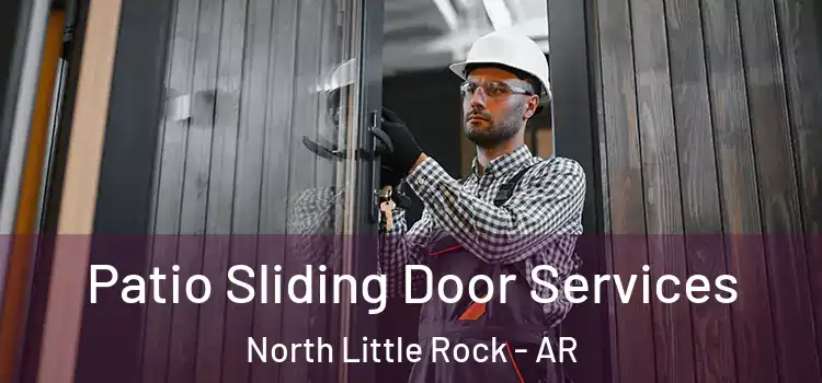 Patio Sliding Door Services North Little Rock - AR