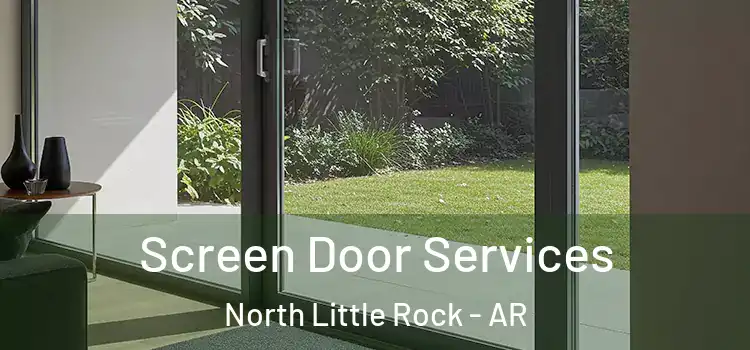 Screen Door Services North Little Rock - AR