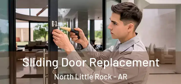 Sliding Door Replacement North Little Rock - AR
