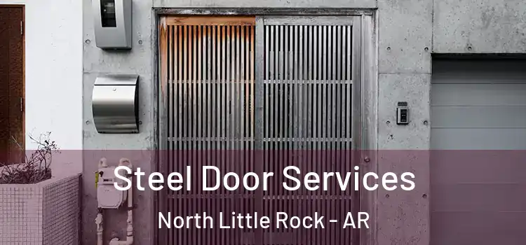 Steel Door Services North Little Rock - AR