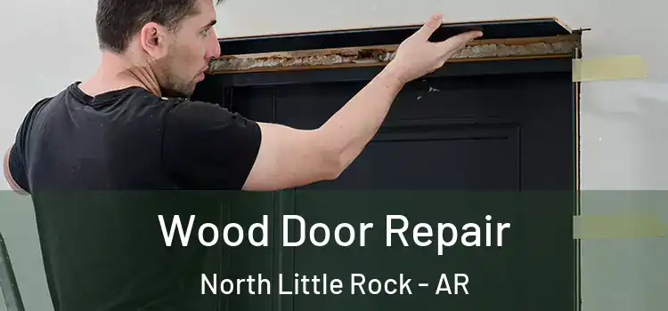 Wood Door Repair North Little Rock - AR